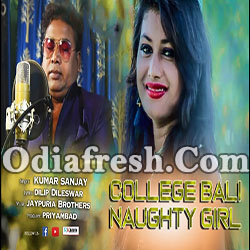 College Bali Naughty Girl Kumar Sanjay Sambalpuri Song Odia